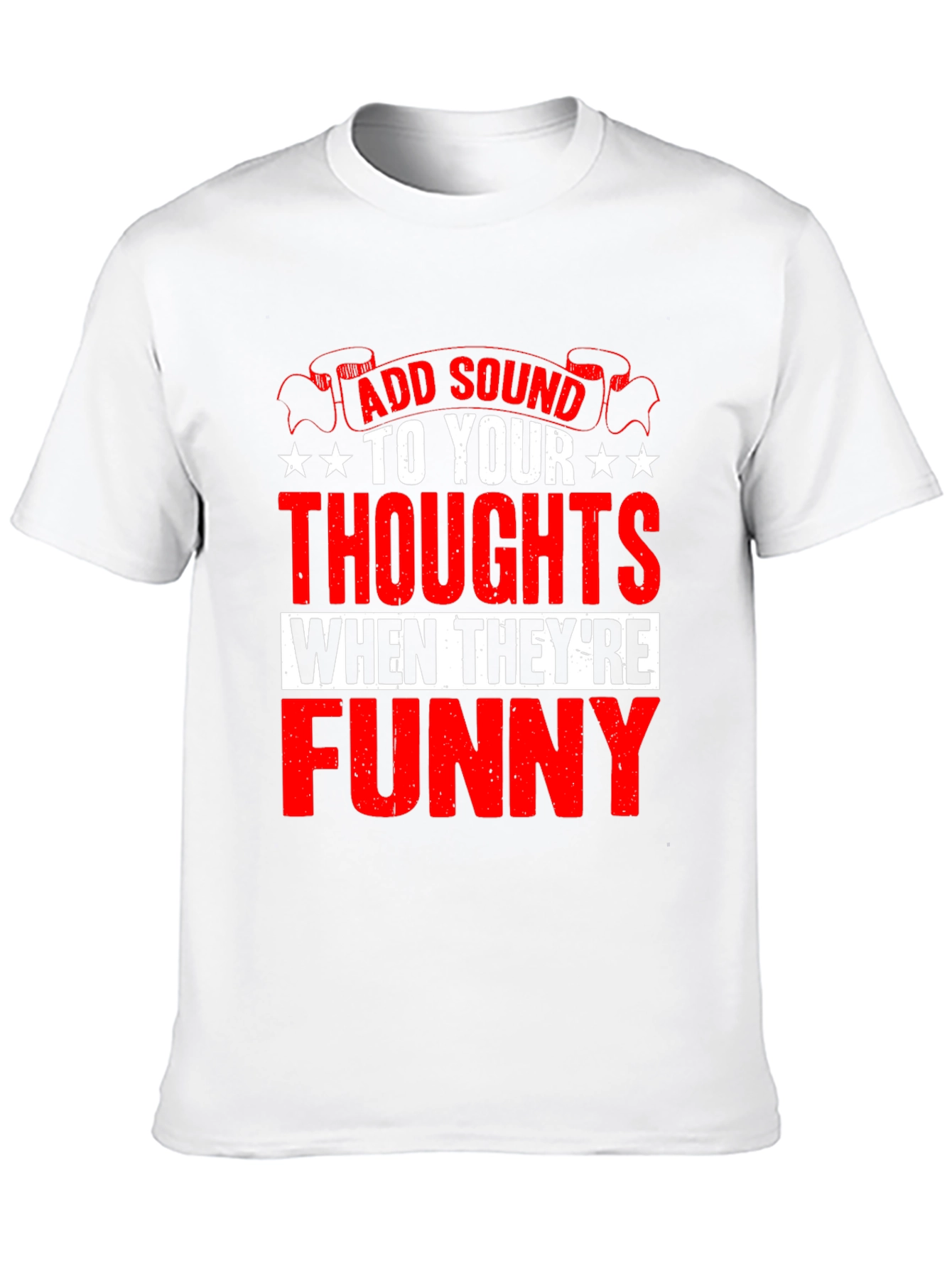 Funny Thoughts Graphic T-Shirt - Add Sound!