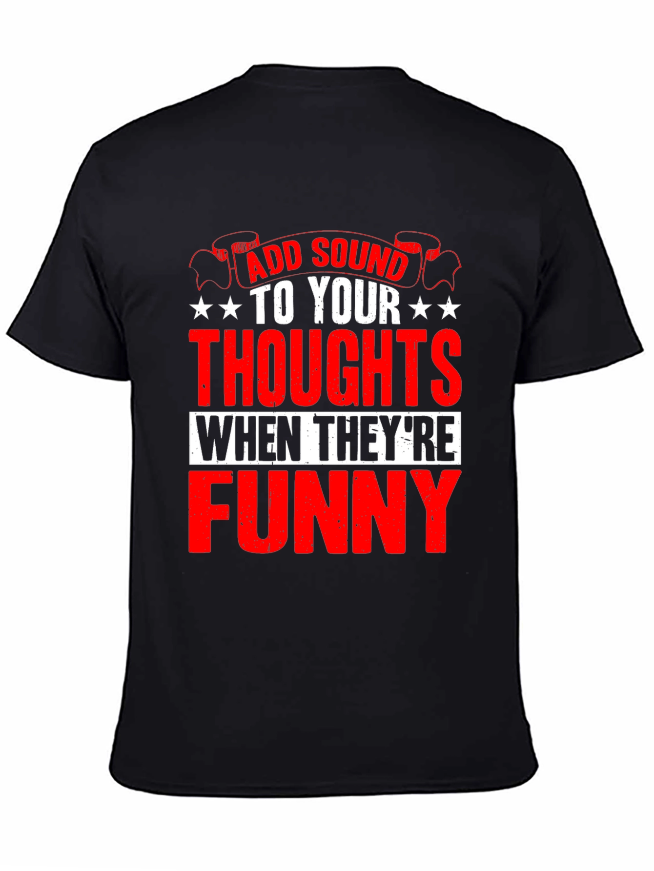 Funny Thoughts Graphic T-Shirt - Add Sound!