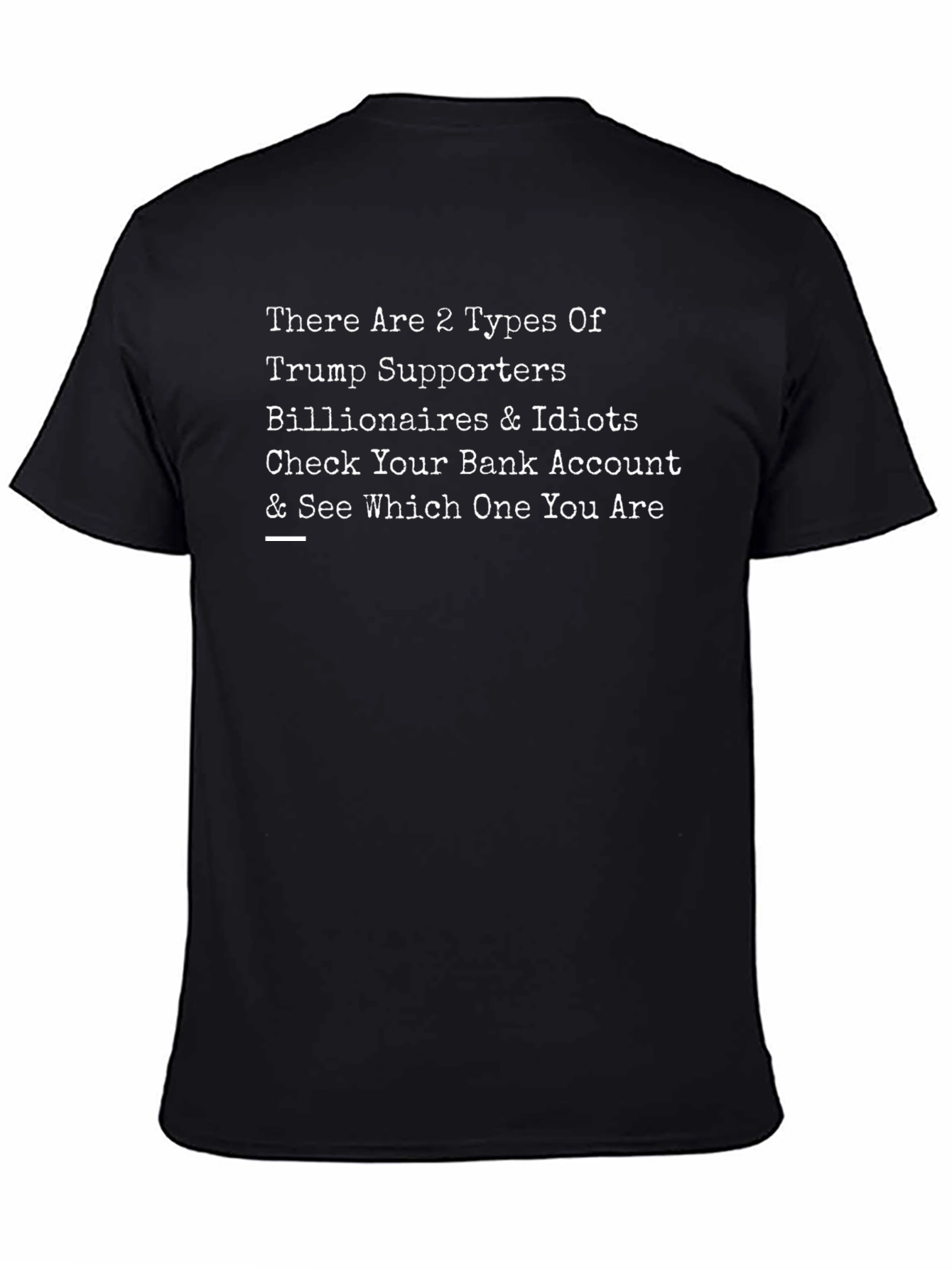 Trump Supporter T-Shirt: Billionaire or Idiot?
