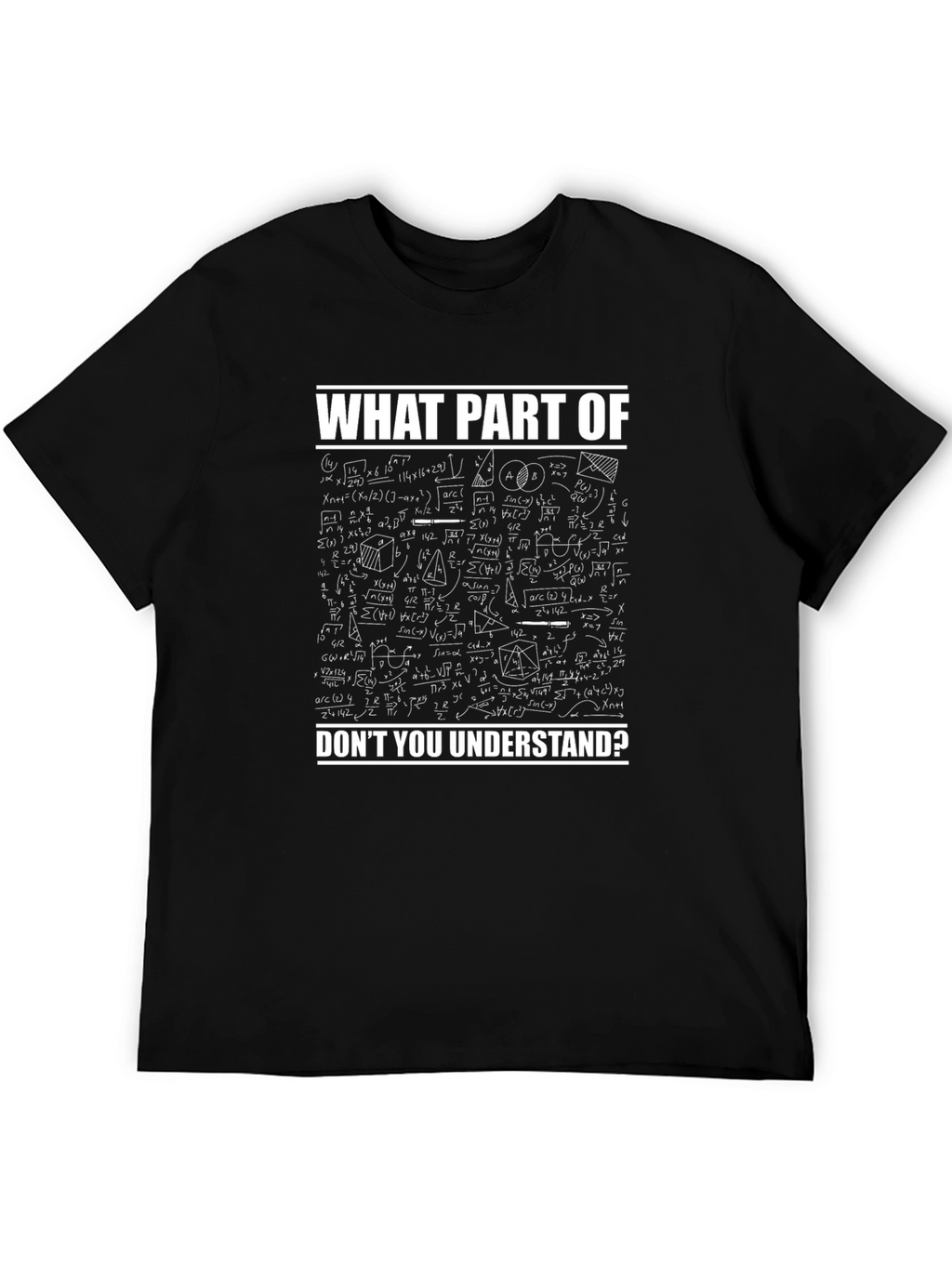 Math Equations T-Shirt - What Part Dont You Understand