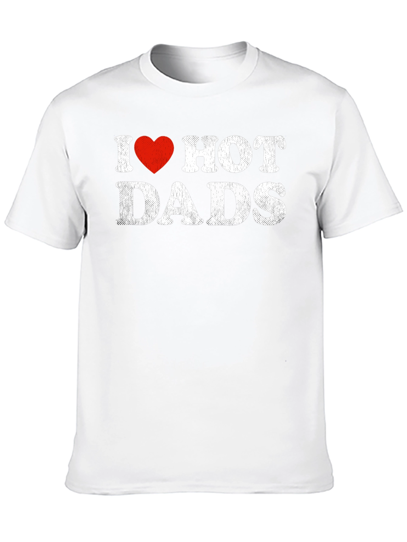 I Heart Hot Dads T-Shirt Funny Humor Gift