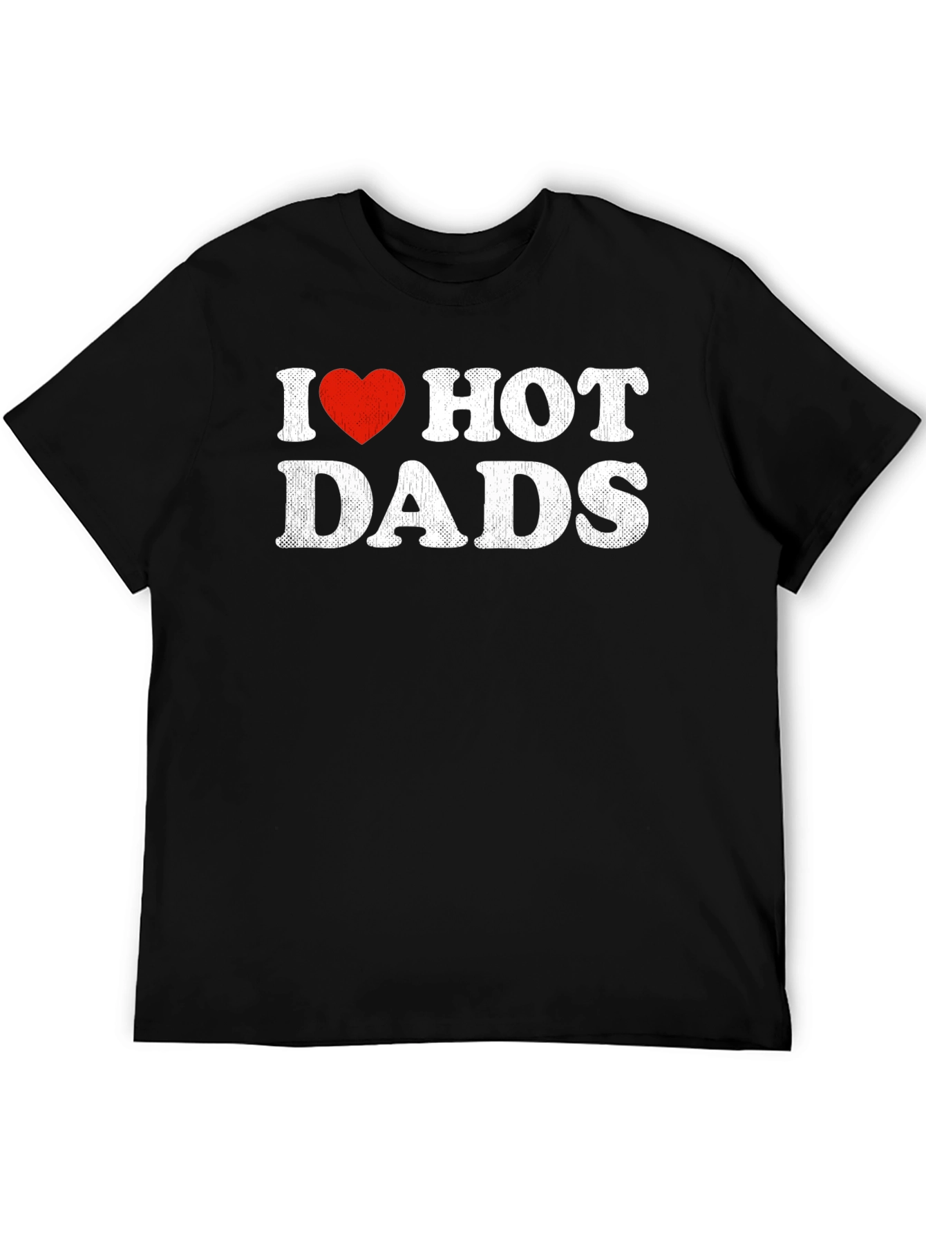 I Heart Hot Dads T-Shirt Funny Humor Gift