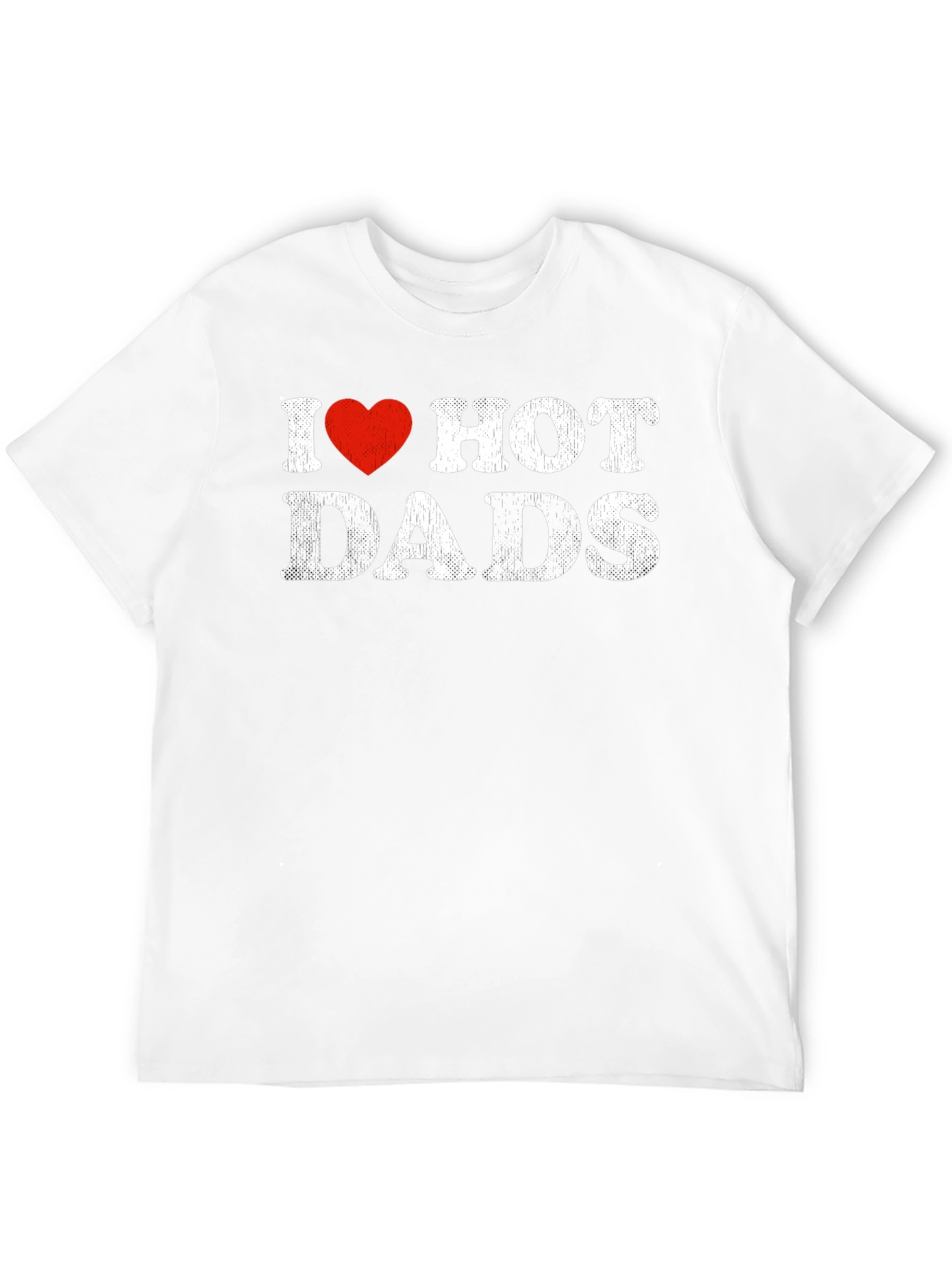 I Heart Hot Dads T-Shirt Funny Humor Gift