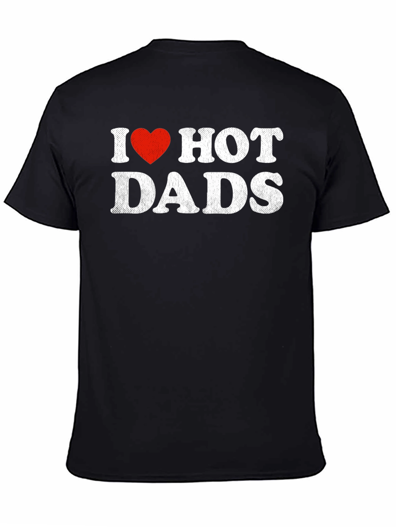 I Heart Hot Dads T-Shirt Funny Humor Gift