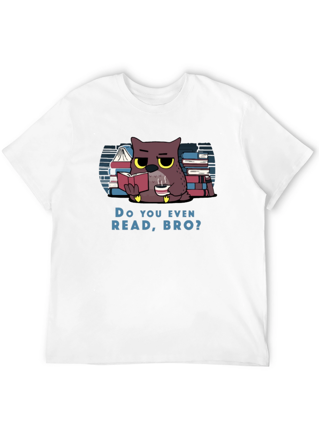 Do You Even Read Bro? Owl T-Shirt