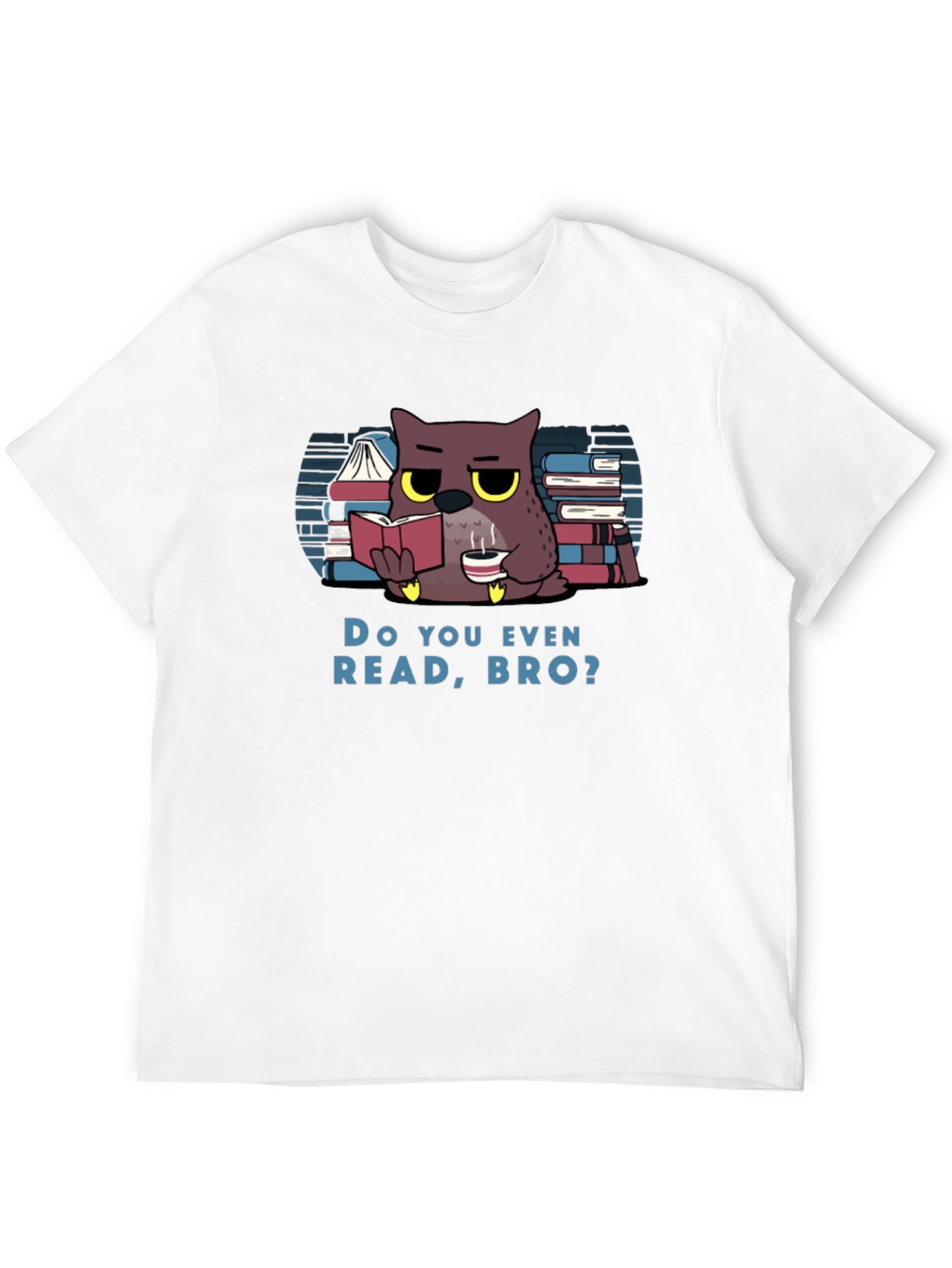 Do You Even Read Bro? Owl T-Shirt