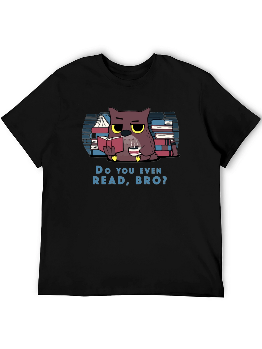 Do You Even Read Bro? Owl T-Shirt