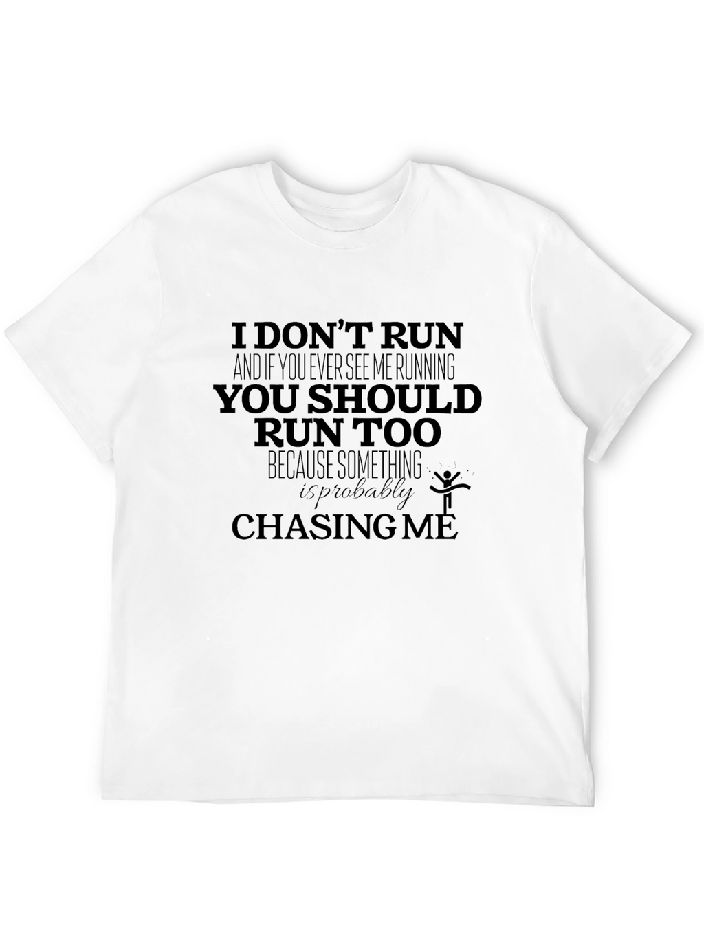 Humorous I Dont Run Graphic Tee