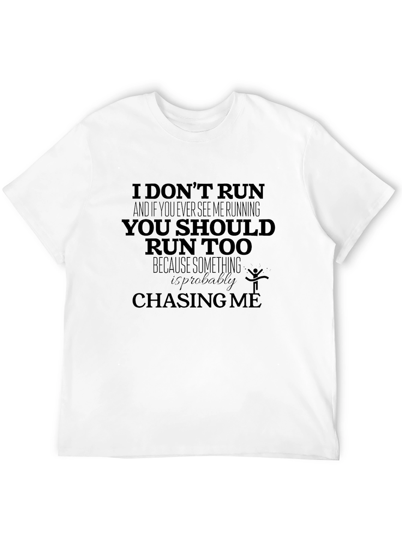 Humorous I Dont Run Graphic Tee
