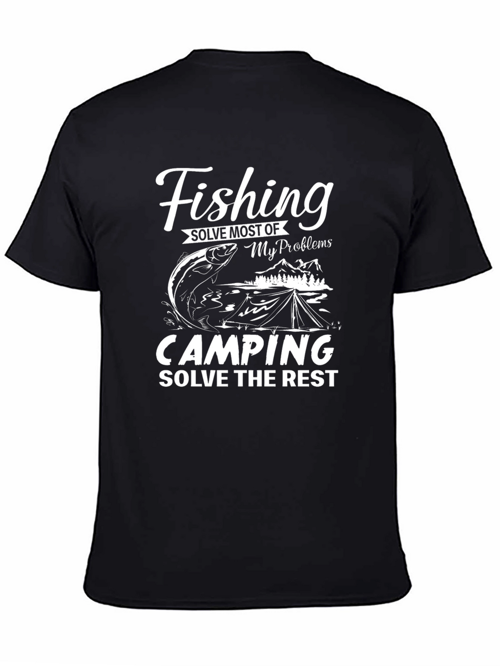 Fishing and Camping Solve Problems T-Shirt