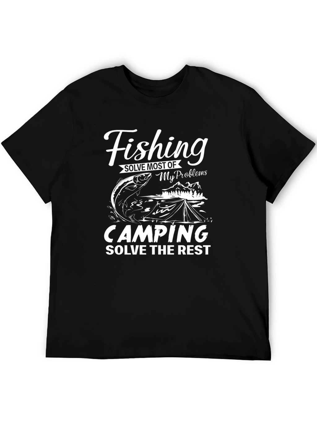 Fishing and Camping Solve Problems T-Shirt