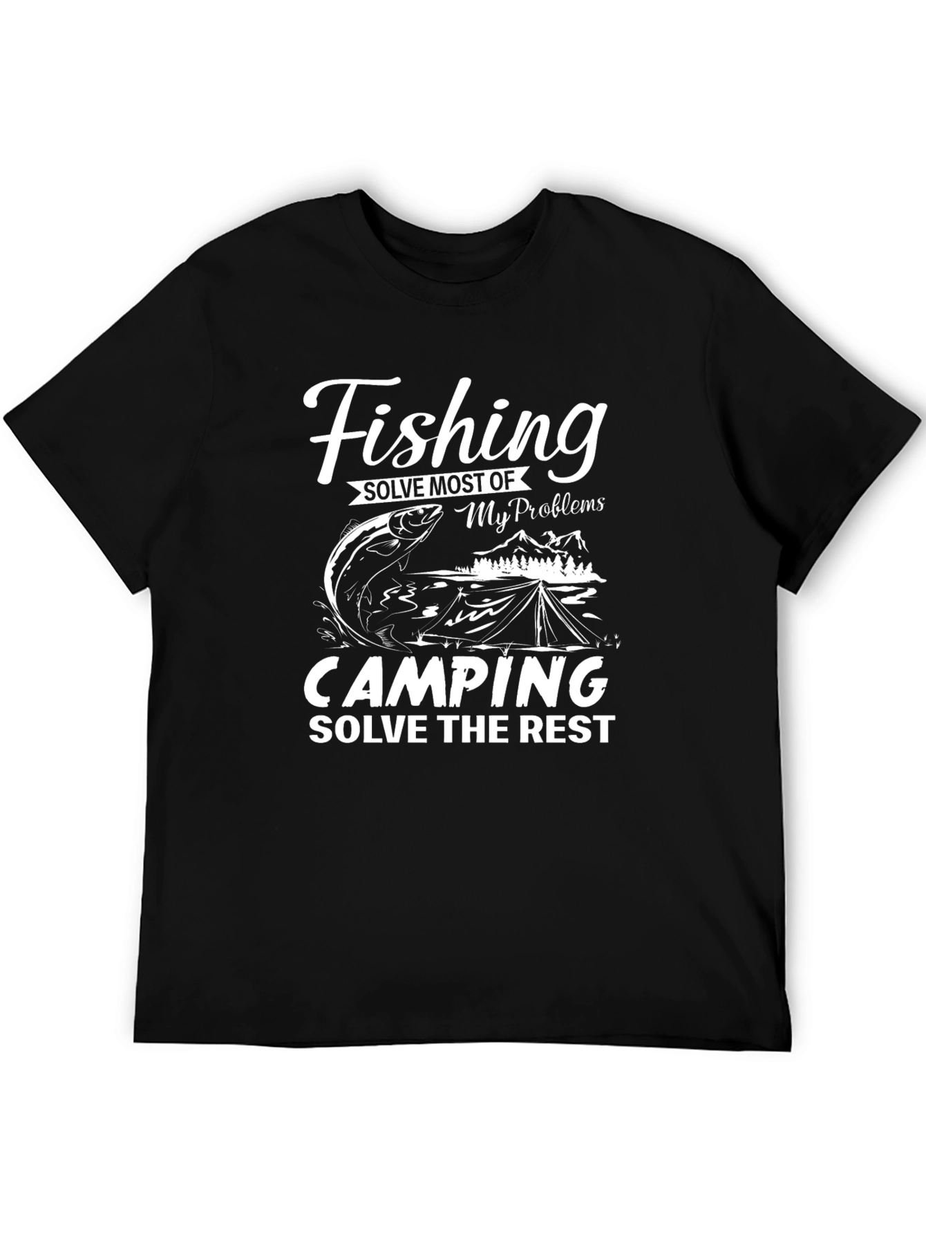 Fishing and Camping Solve Problems T-Shirt