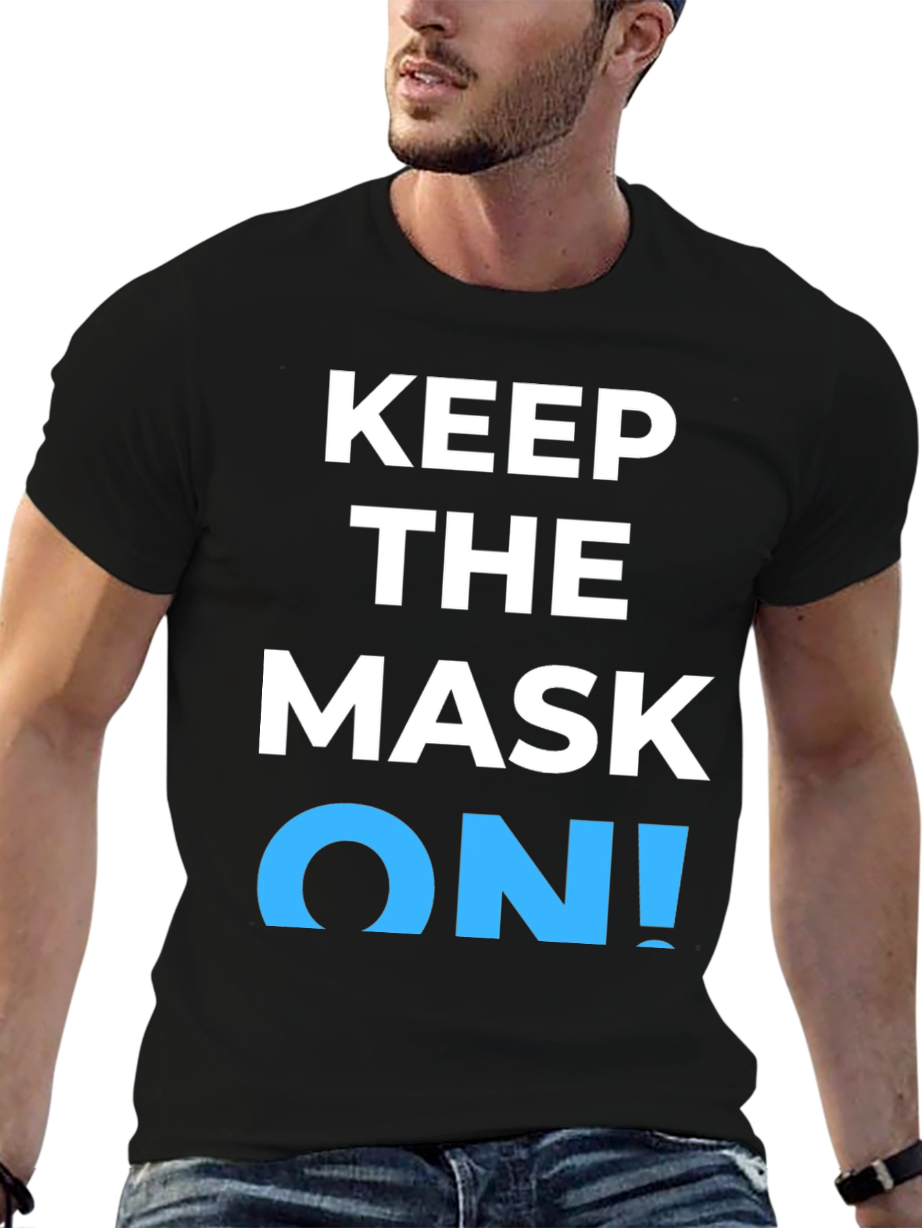 Keep the Mask On! Graphic T-Shirt
