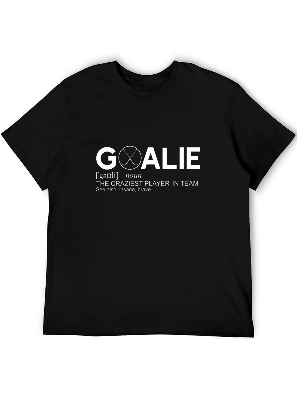 Hockey Goalie Definition T-Shirt - Crazy Player Tee