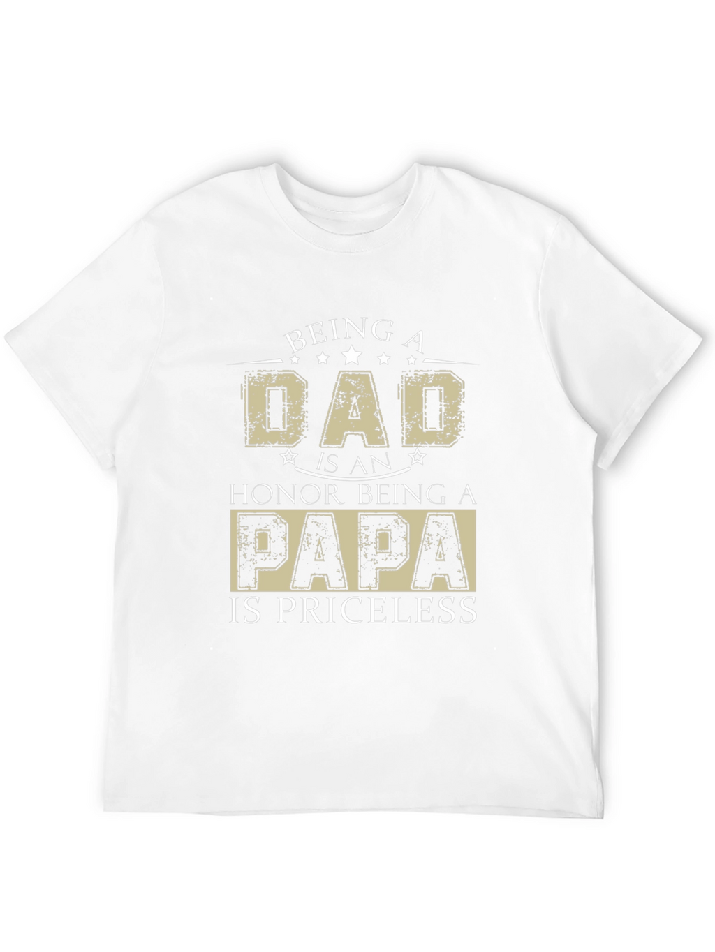 Being A Dad T-Shirt - Honor Papa Priceless