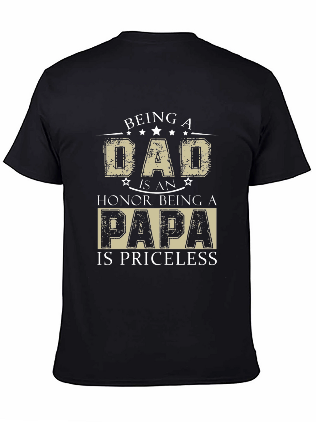 Being A Dad T-Shirt - Honor Papa Priceless