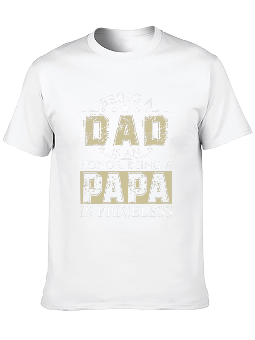 Being A Dad T-Shirt - Honor Papa Priceless