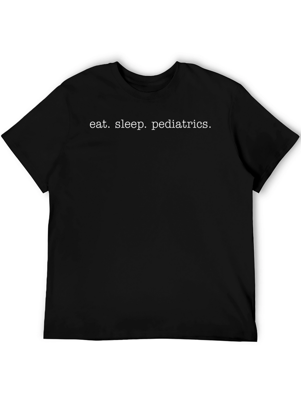 Eat Sleep Pediatrics T-Shirt - Black
