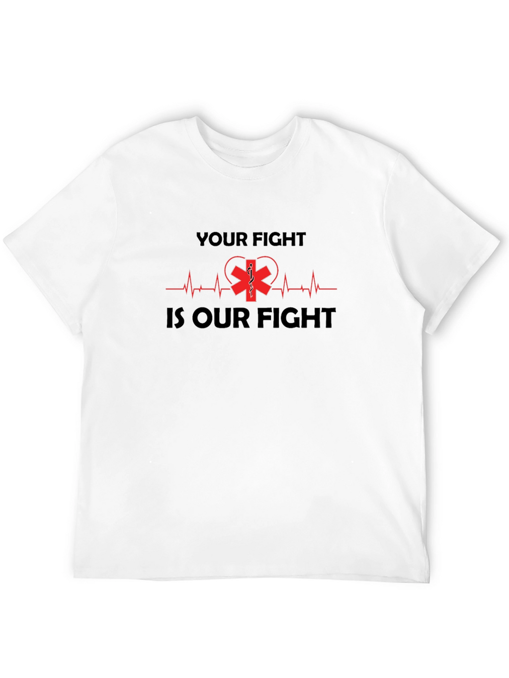 Your Fight Is Our Fight Medical T-Shirt