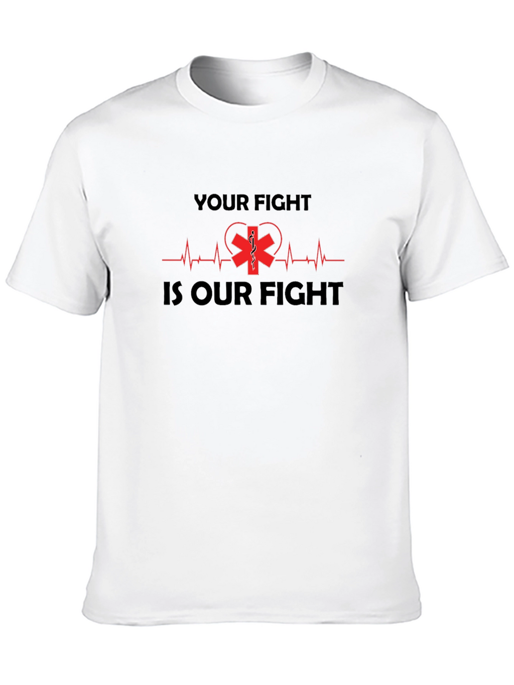 Your Fight Is Our Fight Medical T-Shirt