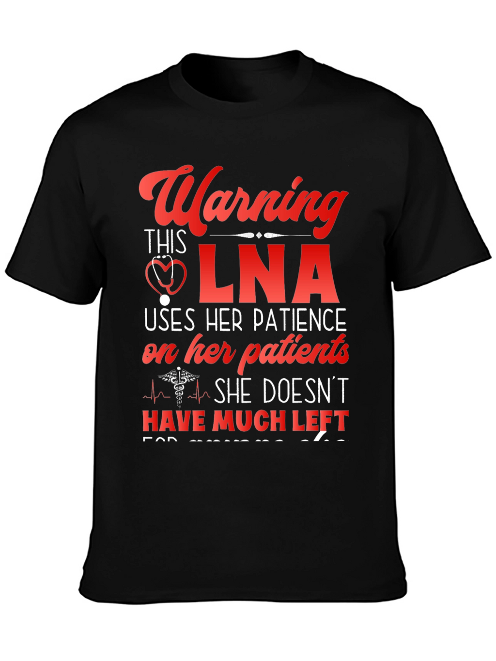 Warning LNA T-Shirt: Patience is Limited