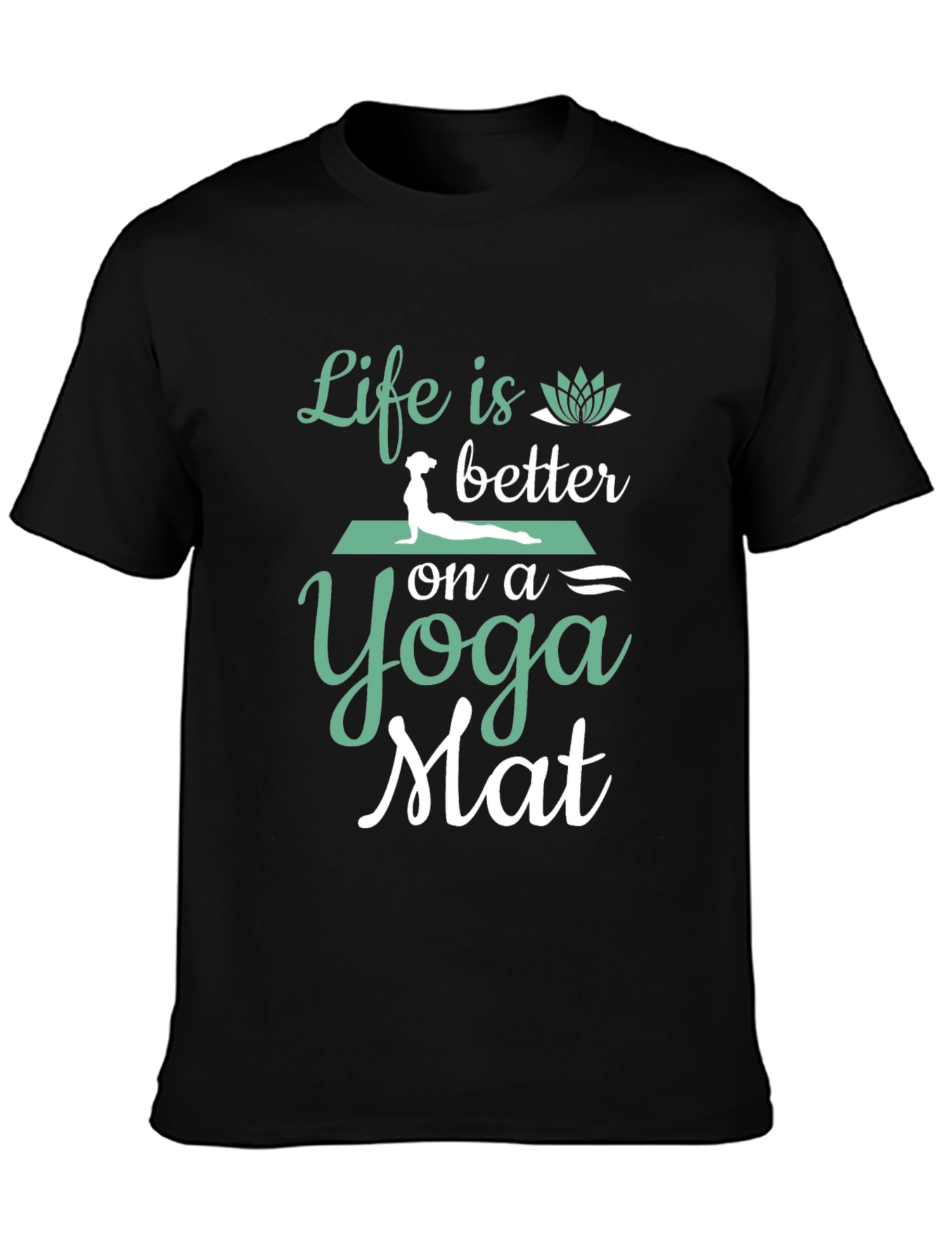Yoga Mat T-Shirt - Life is Better