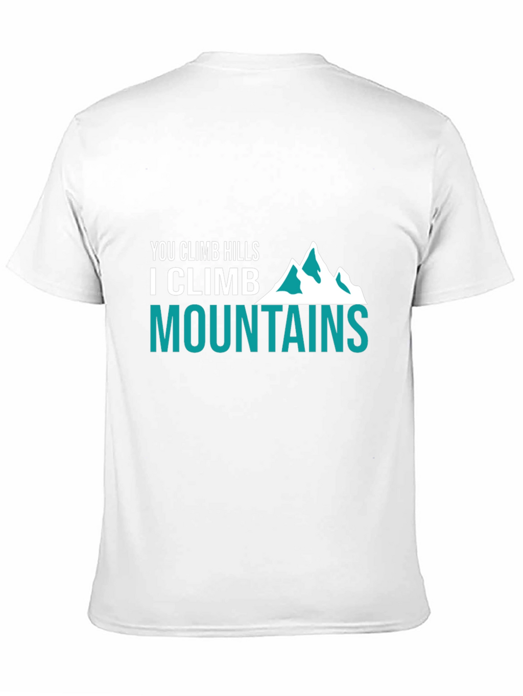 Climb Mountains Graphic Tee | Adventurer T-Shirt