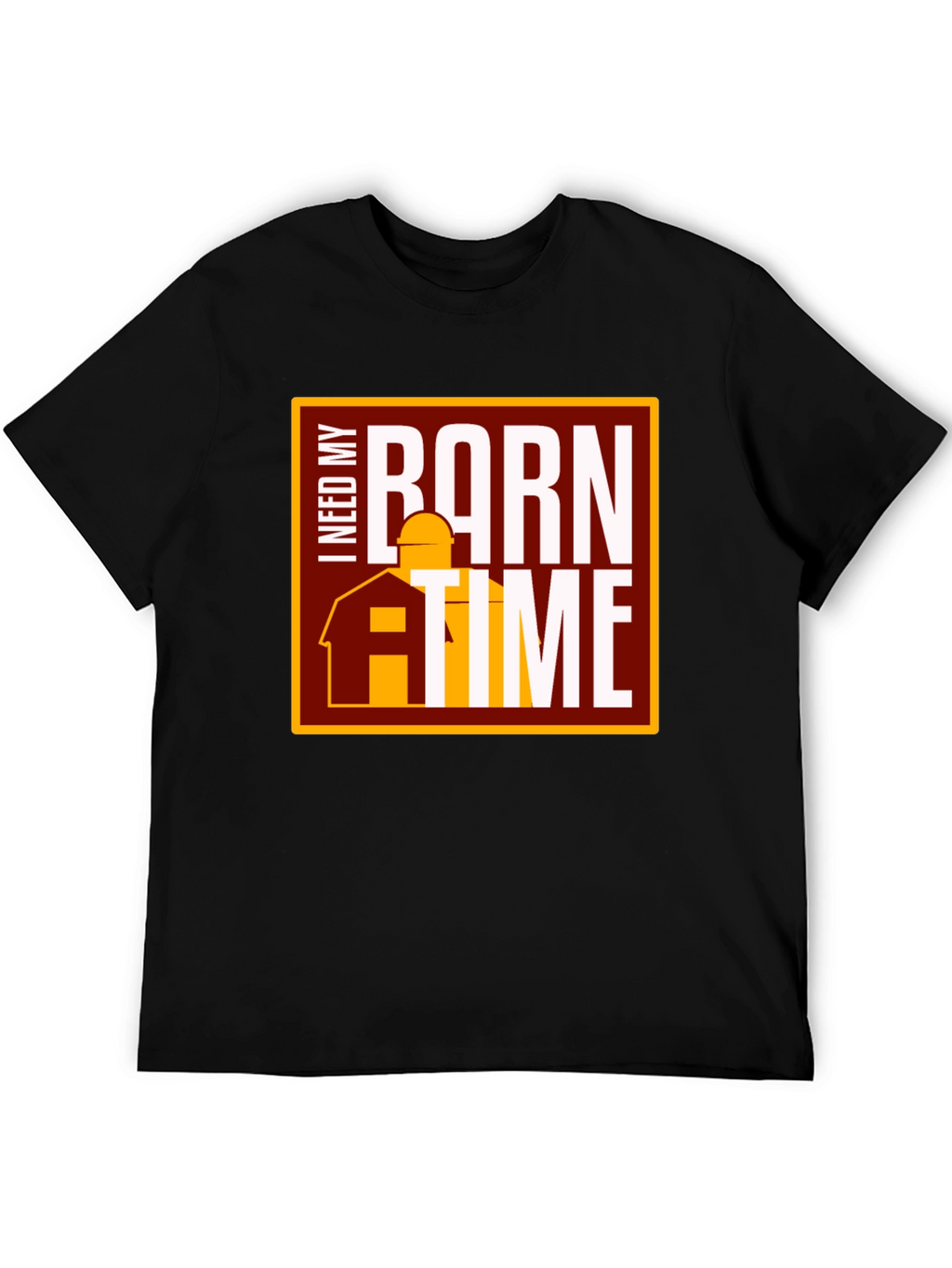 I Need My Barn Time Graphic Tee
