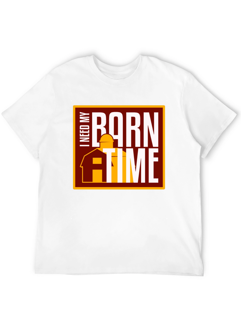I Need My Barn Time Graphic Tee