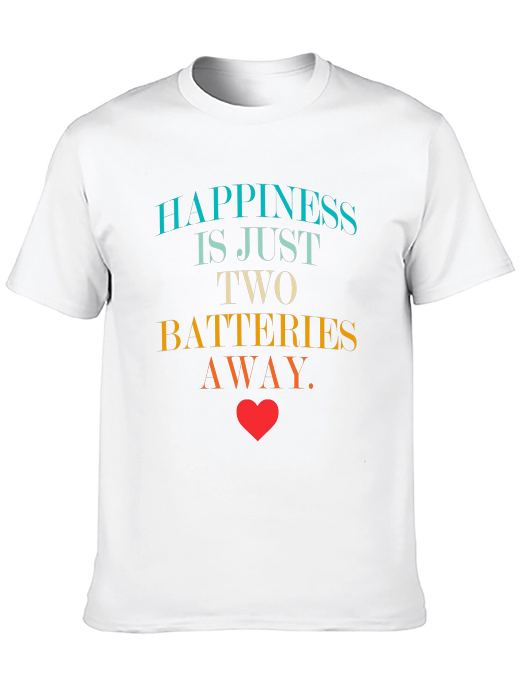 Happiness is Two Batteries Away Graphic T-Shirt