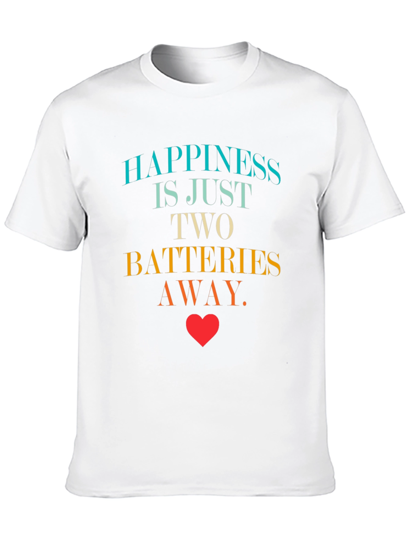 Happiness is Two Batteries Away Graphic T-Shirt