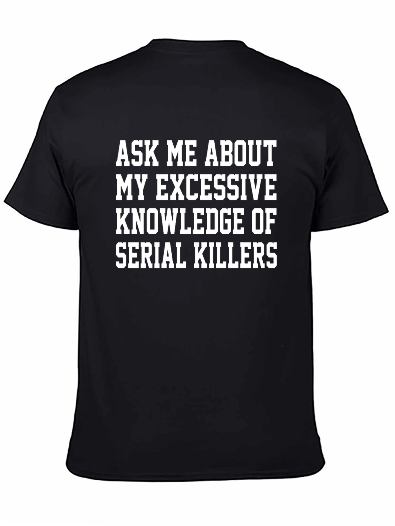 Serial Killer Knowledge T-Shirt - Bold Graphic Tee