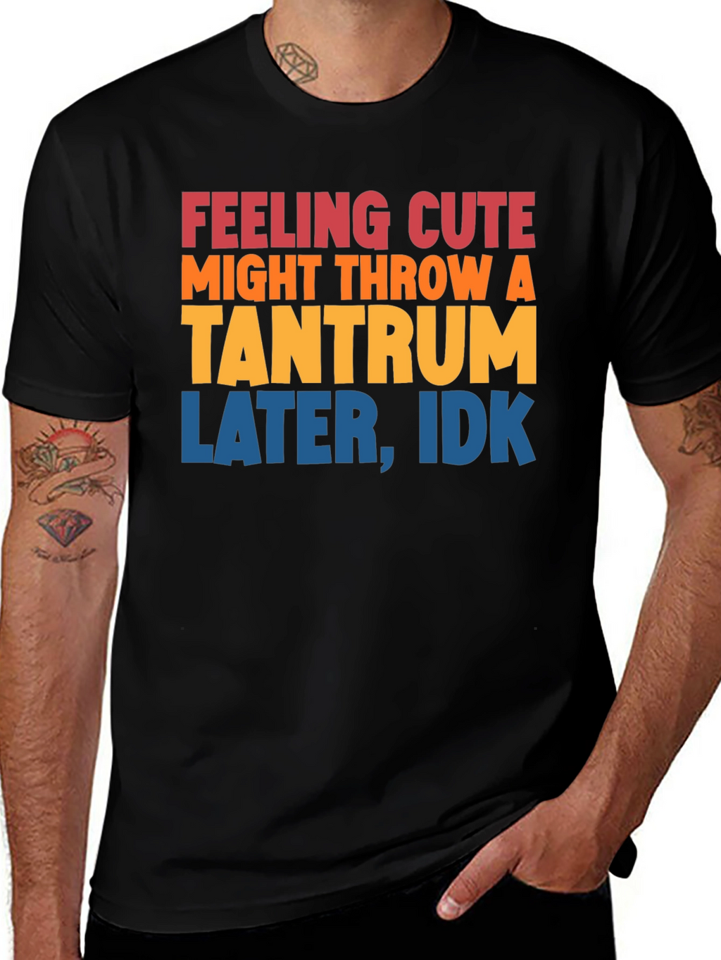Feeling Cute Tantrum T-Shirt Funny Graphic Tee