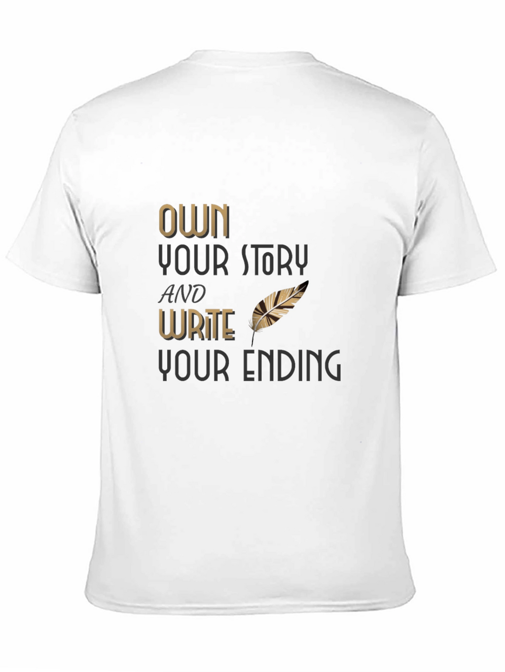 Own Your Story T-Shirt - Write Your Ending