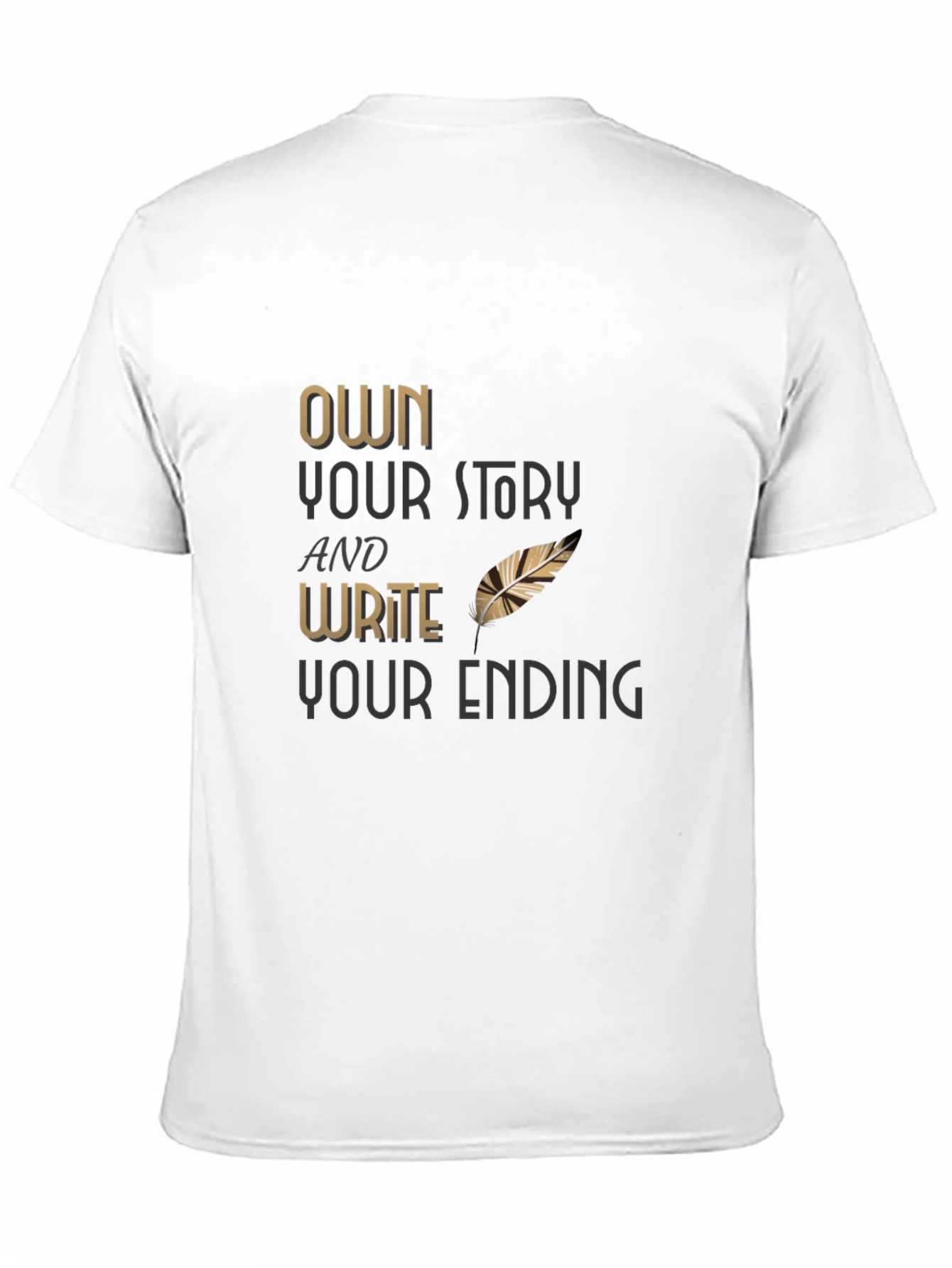 Own Your Story T-Shirt - Write Your Ending