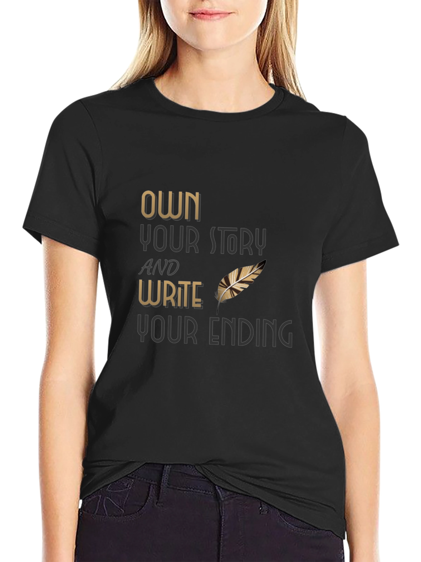 Own Your Story T-Shirt - Write Your Ending