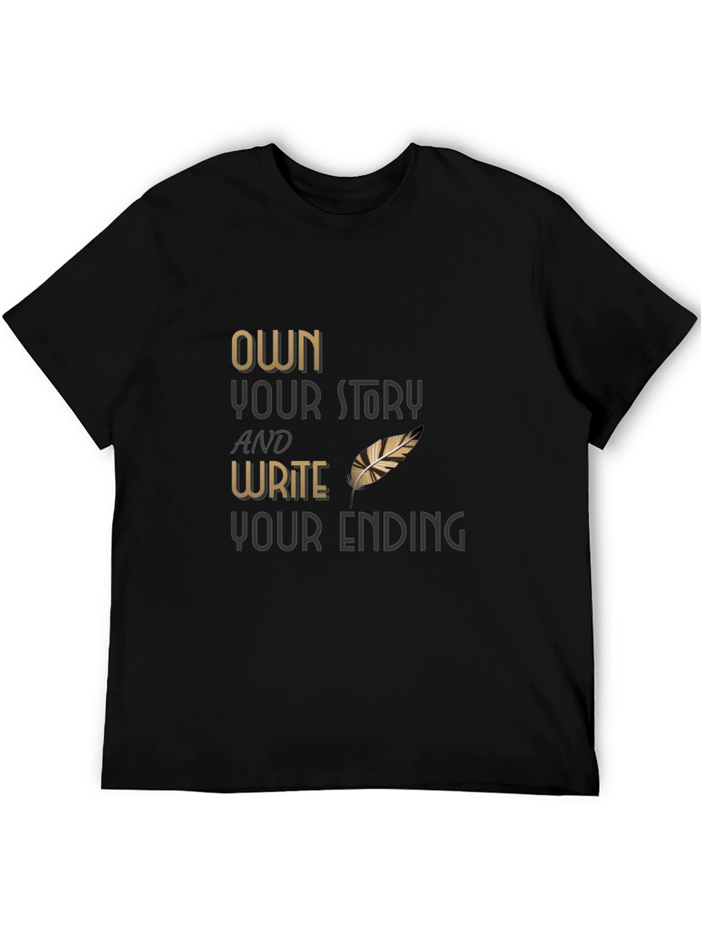 Own Your Story T-Shirt - Write Your Ending