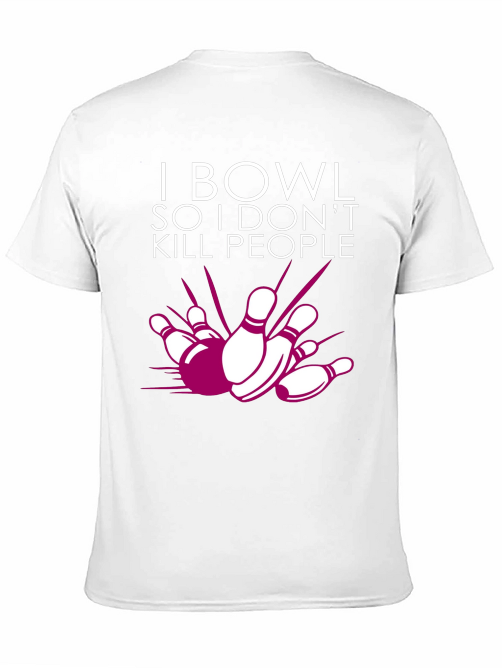 I Bowl So I Dont Kill People Graphic Tee