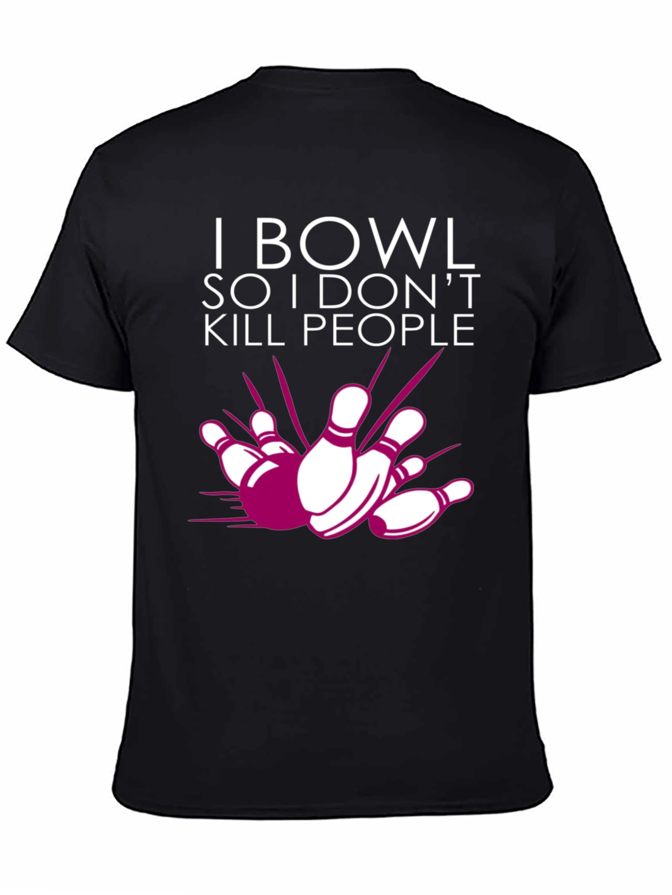 I Bowl So I Dont Kill People Graphic Tee