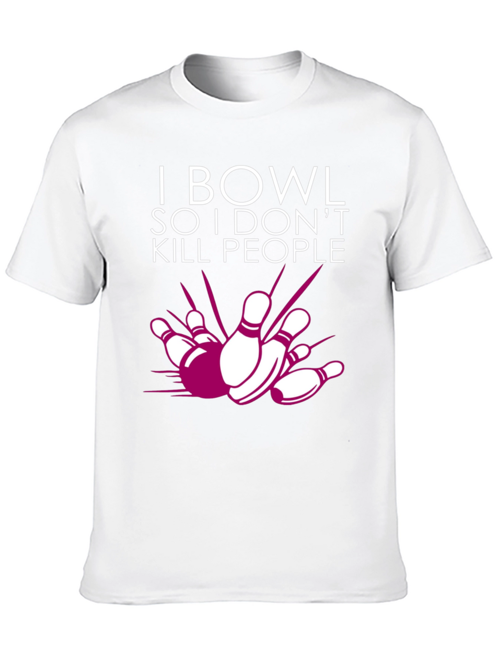 I Bowl So I Dont Kill People Graphic Tee