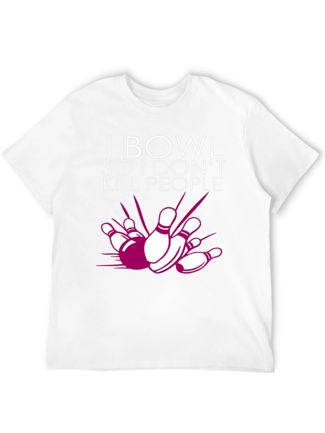 I Bowl So I Dont Kill People Graphic Tee