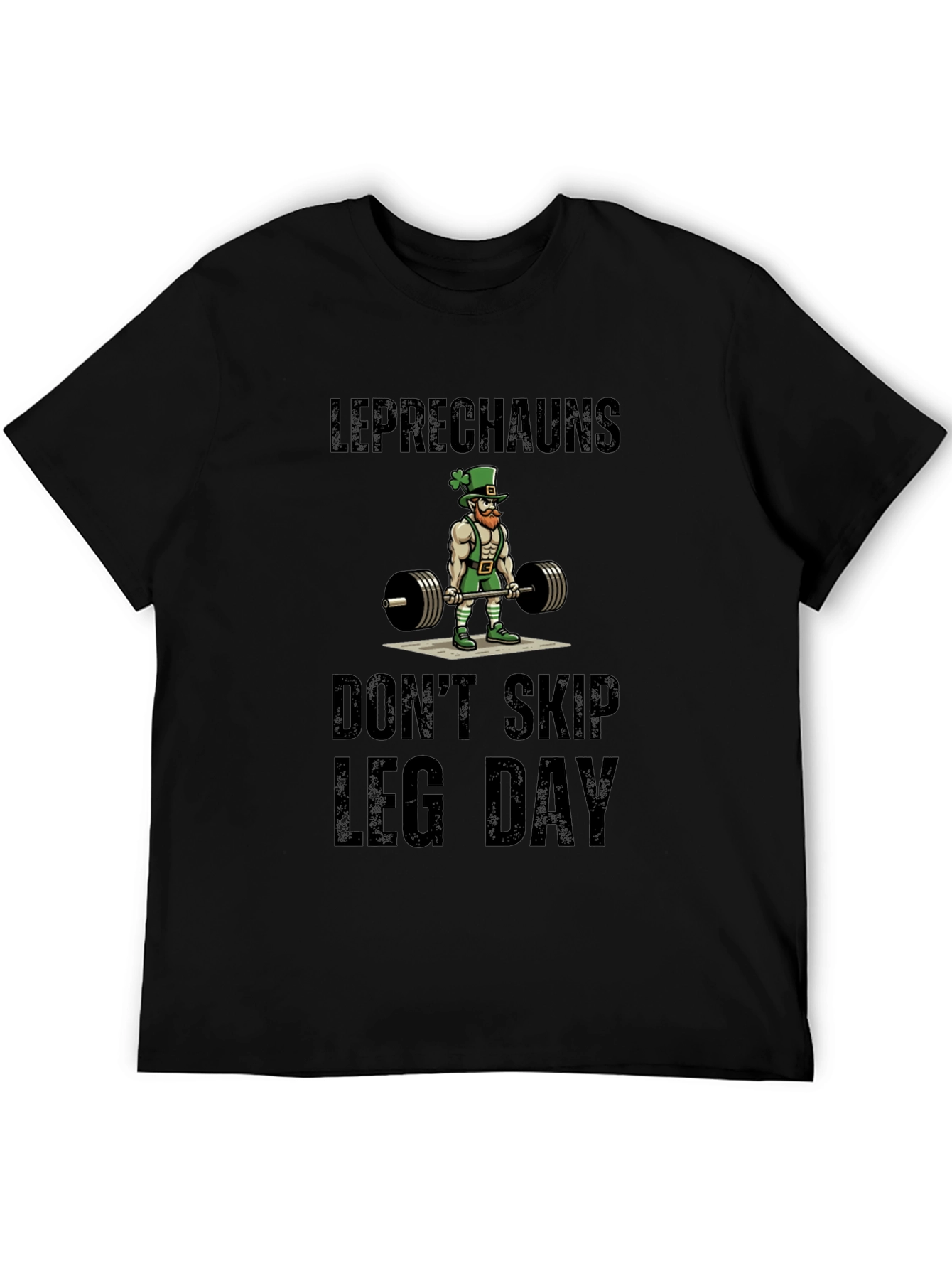 Leprechauns Dont Skip Leg Day T-Shirt