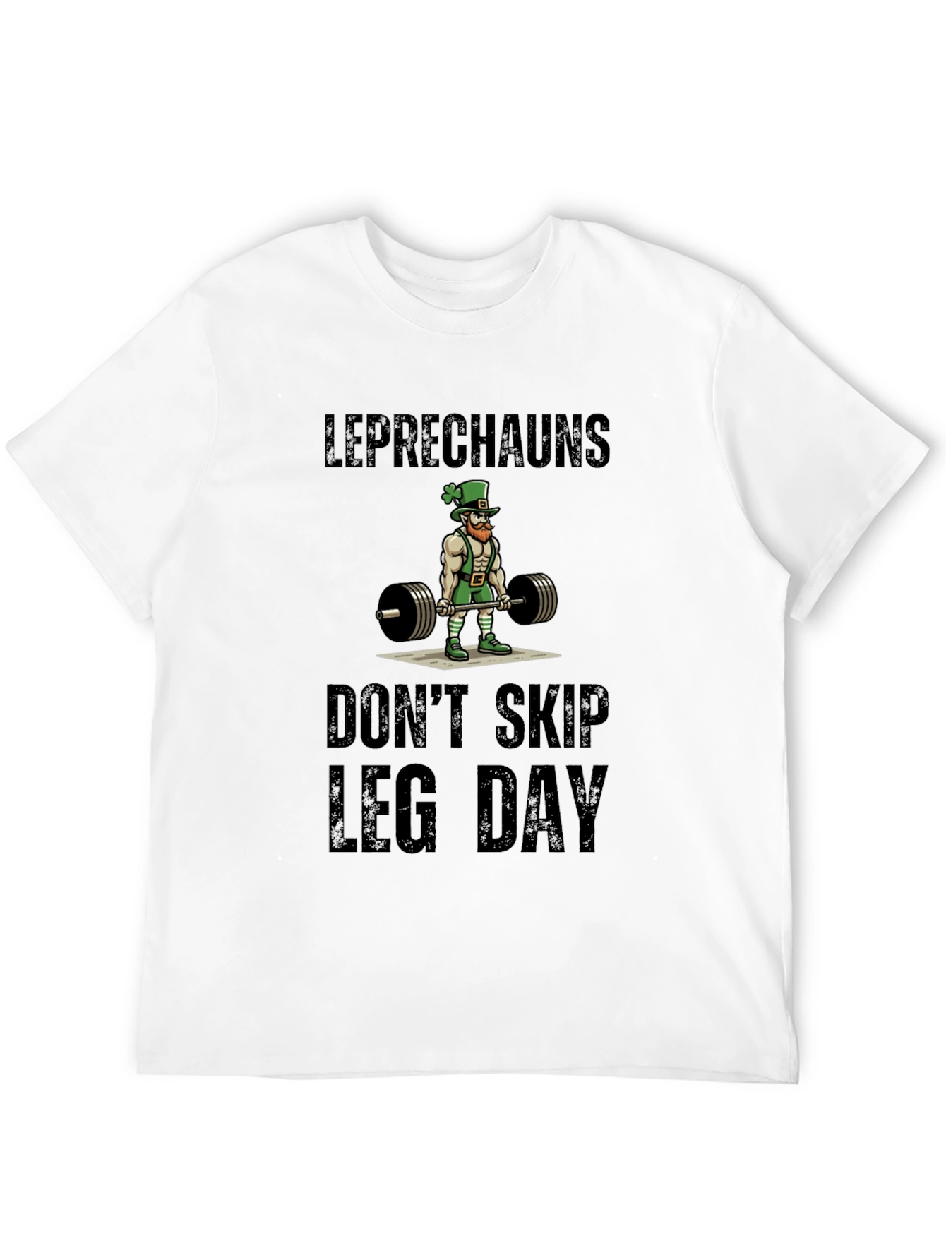 Leprechauns Dont Skip Leg Day T-Shirt