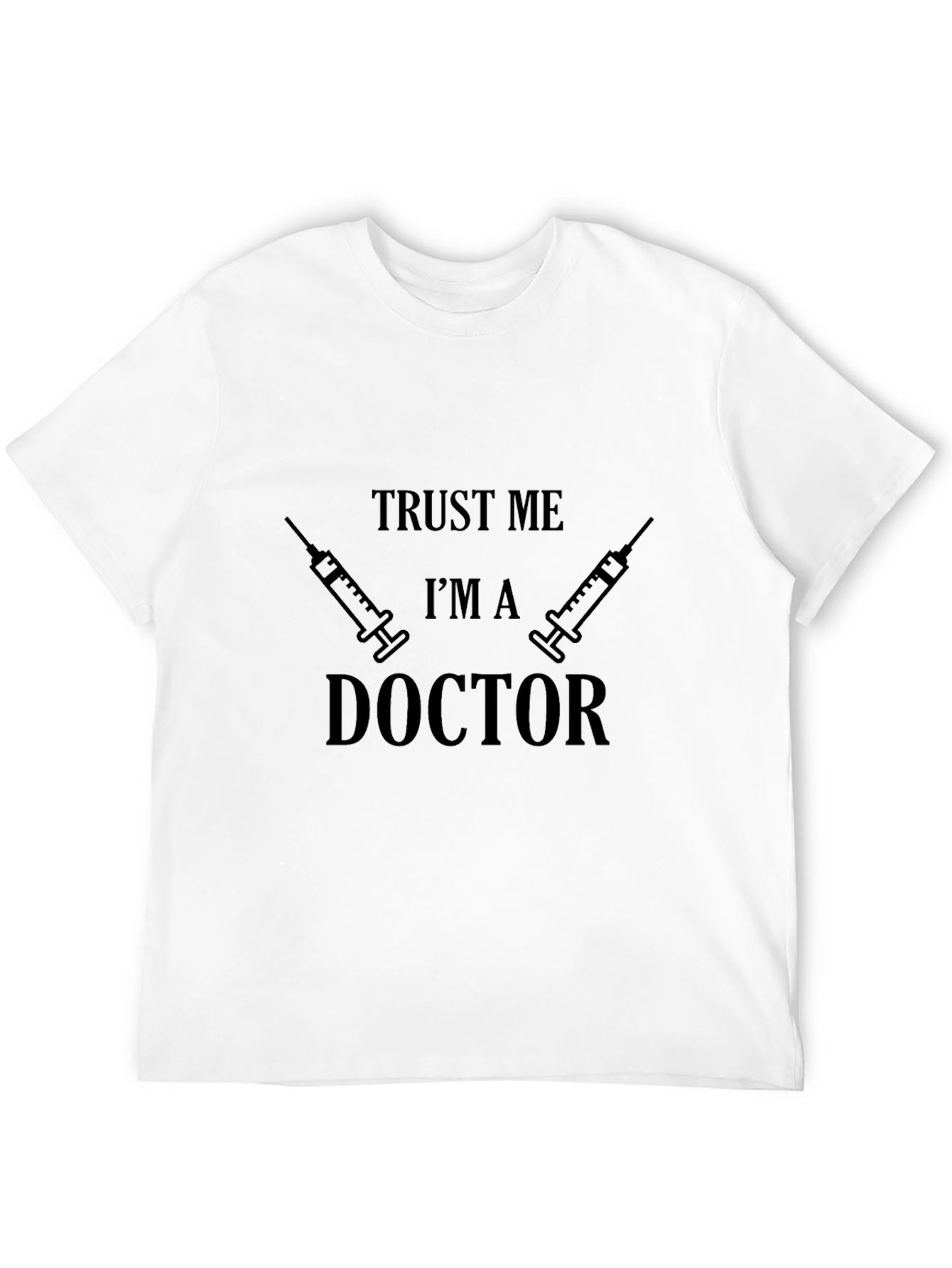 Trust Me Im A Doctor Graphic Tee