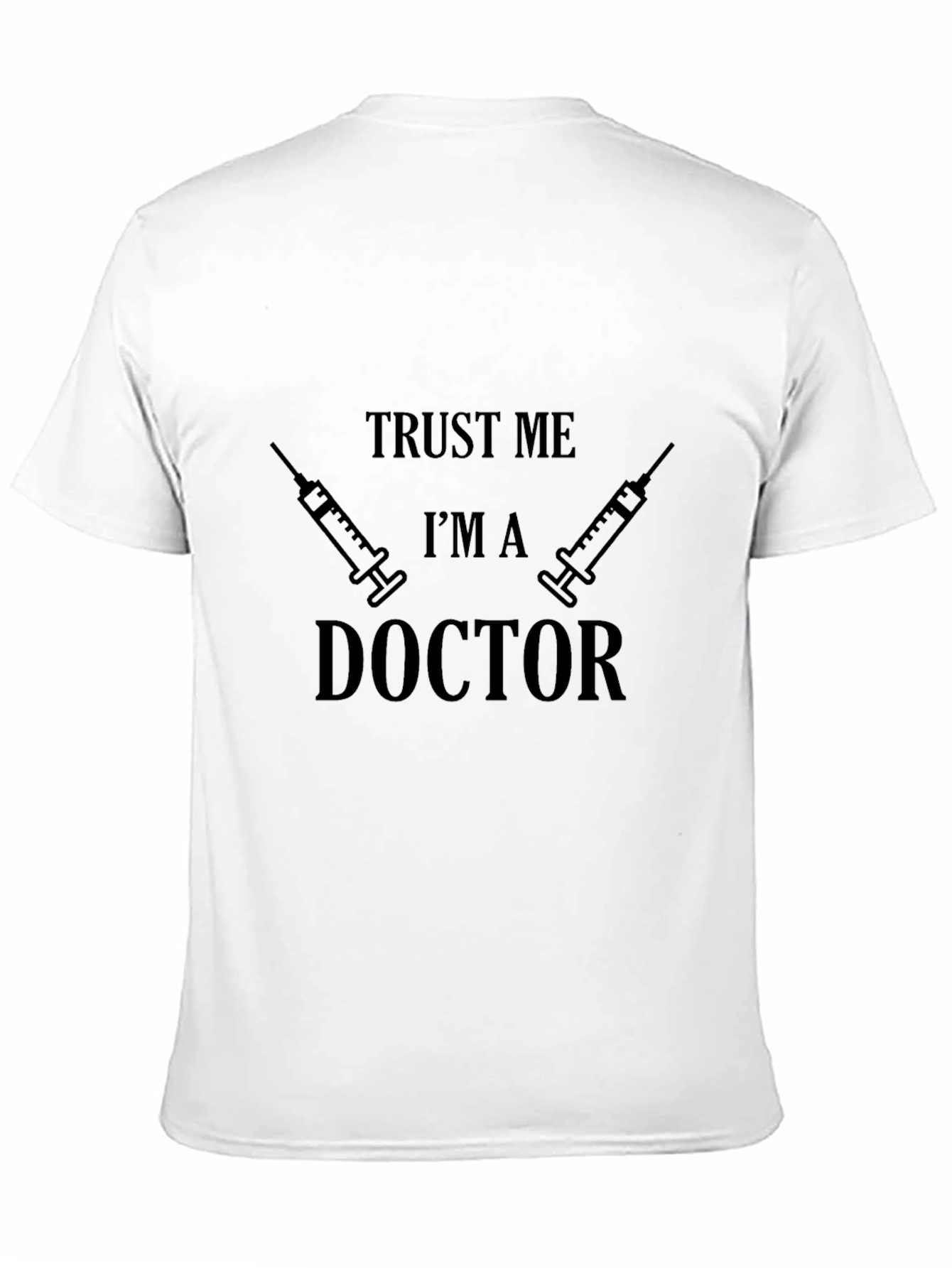 Trust Me Im A Doctor Graphic Tee