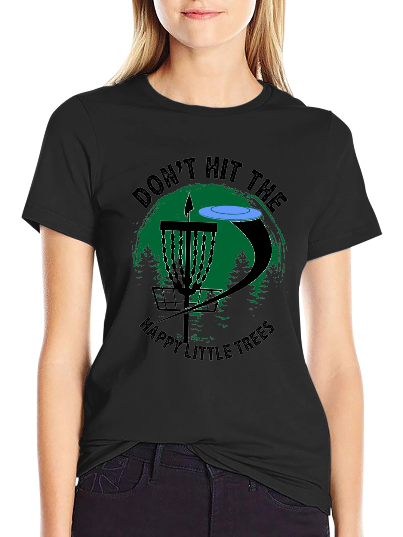 Disc Golf T-Shirt - Dont Hit The Happy Little Trees