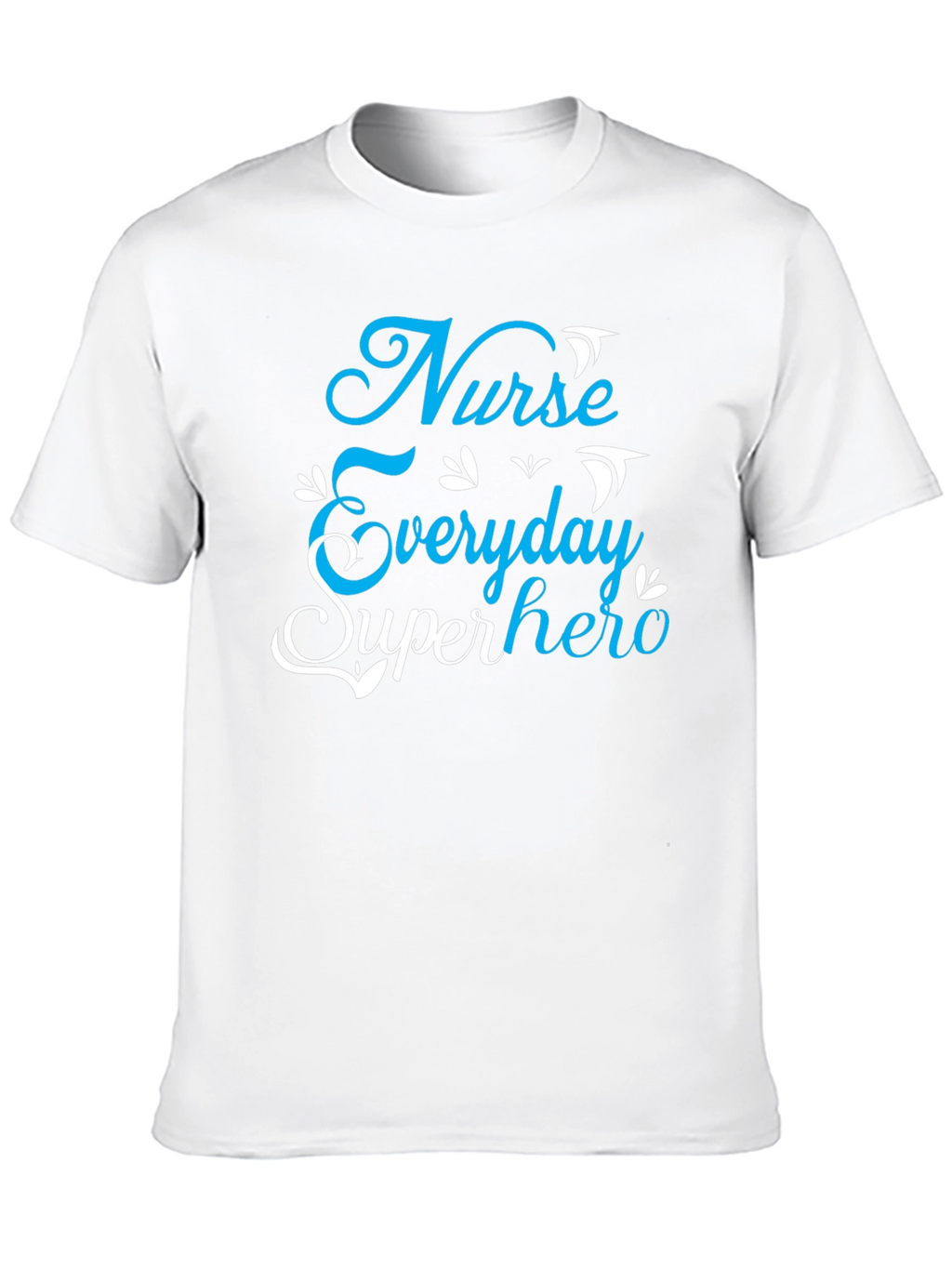 Nurse Everyday Superhero Graphic Tee