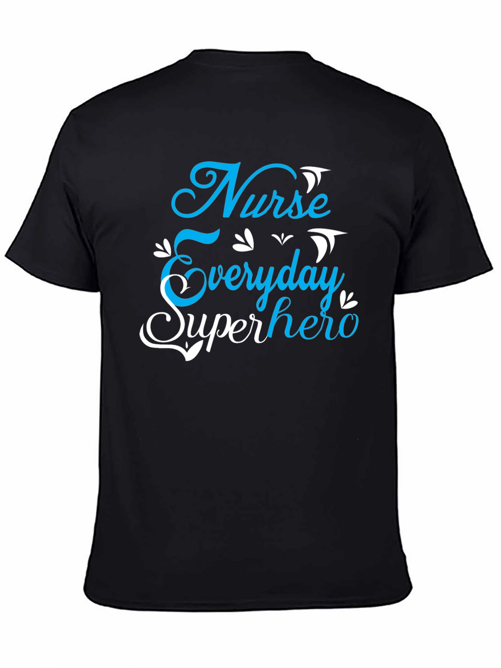 Nurse Everyday Superhero Graphic Tee