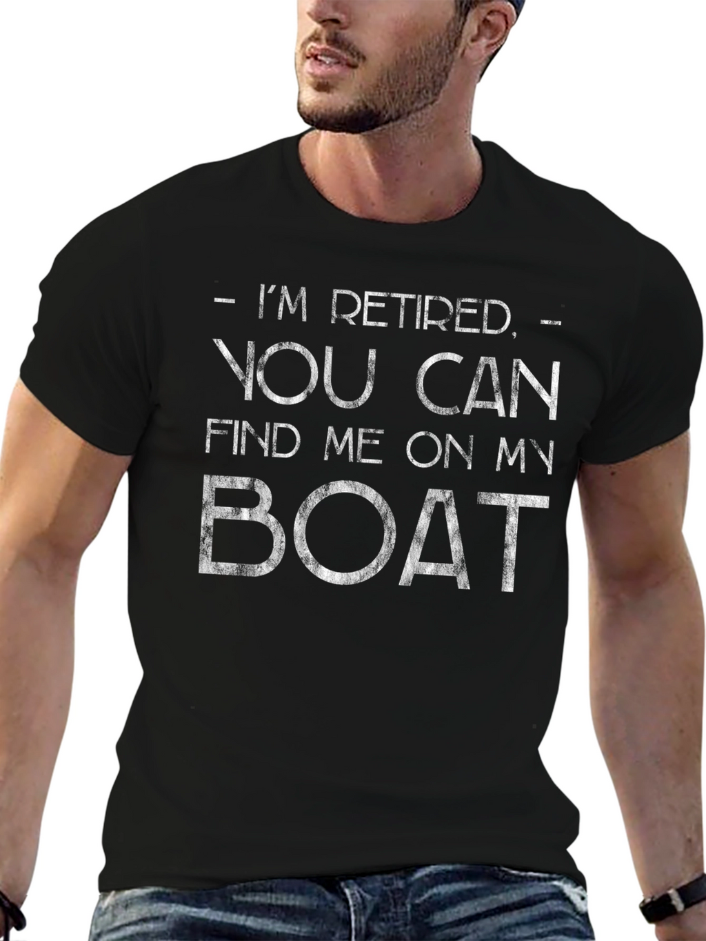 Retired Boat T-Shirt - Find Me On My Boat