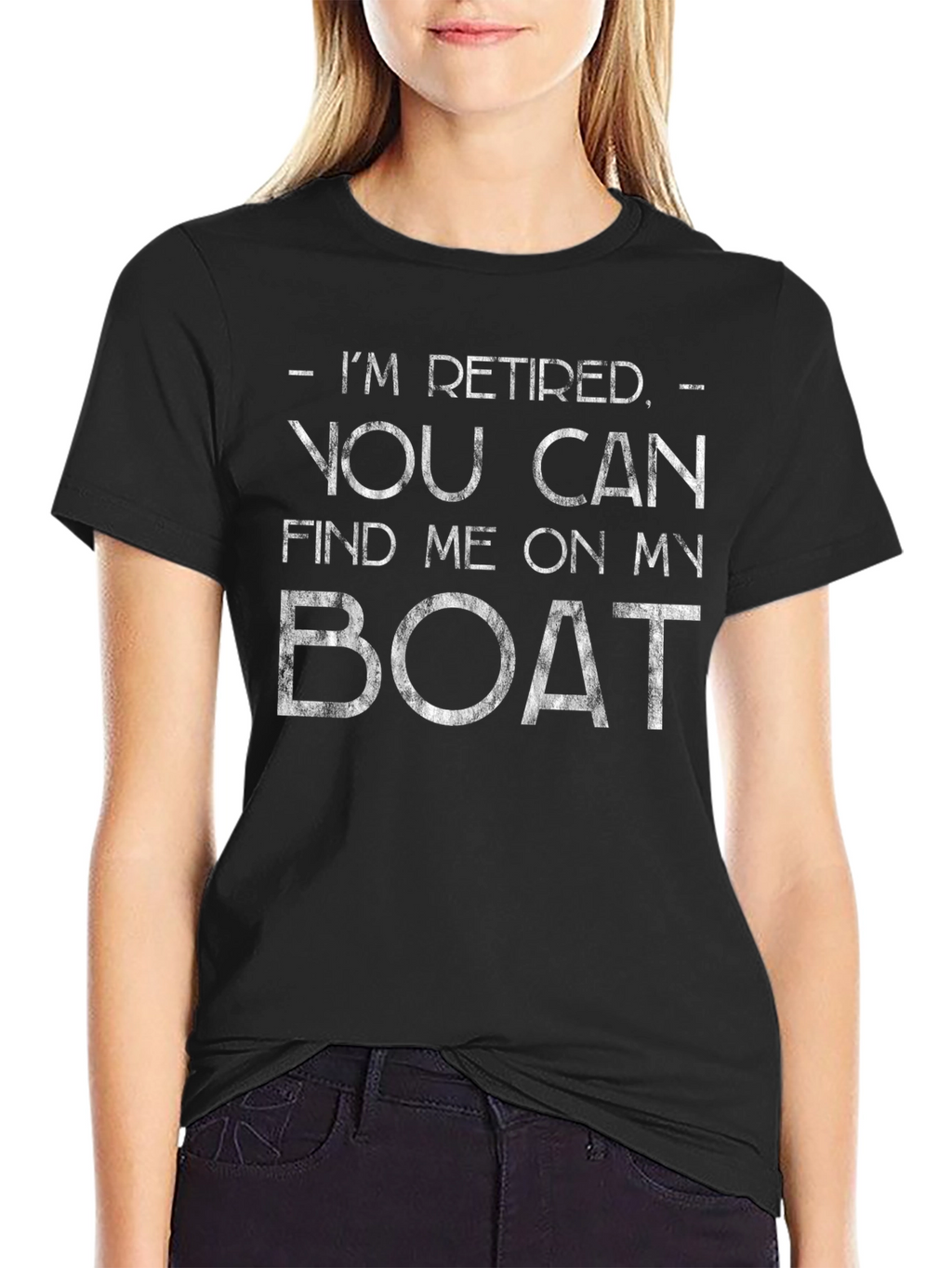Retired Boat T-Shirt - Find Me On My Boat